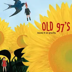 Old 97's Blame It On Gravity - LTD (LP)