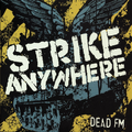 Strike Anywhere Dead FM: 20th Anniversary - LTD (LP)