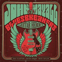 John Mayall &amp; The Bluesbreakers Guitar Heroes: The Decca Years… (4LP)