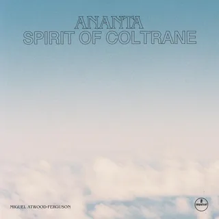 Miguel Atwood-Ferguson Ananta: Spirit Of Coltrane (LP)