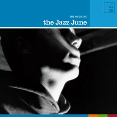 The Jazz June The Medicine - LTD (2LP)