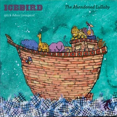 Icebird (RJD2 &amp; Aaron Livingston) The Abandoned Lullaby (CD)