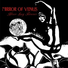 Mirror Of Venus Never Say Forever (LP)