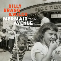 Billy Bragg &amp; Wilco Mermaid Avenue Vol. III (2LP)