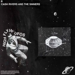 Cash Rivers And The Sinners High Flyin' UFOs (LP)