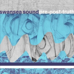 Swansea Sound Pre-Post-Truth - LTD (LP)