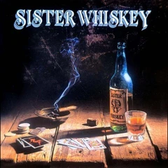 Sister Whiskey Liquor &amp; Poker (CD)
