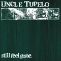 Uncle Tupelo Still Feel Gone (LP)