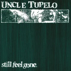 Uncle Tupelo Still Feel Gone (LP)