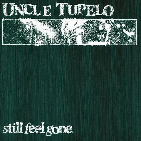 Uncle Tupelo Still Feel Gone (LP) 