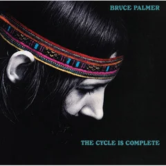 Bruce Palmer The Cycle Is Complete (CD)