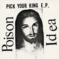 Poison Idea Pick Your King E.P. (LP)