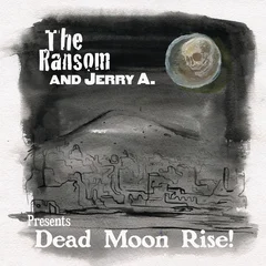 The Ranson And Jerry A. Dead Moon Rise! (7")