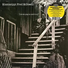 Mississippi Fred McDowell I Do Not Play No Rock 'N' Roll (LP)