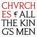 Chvrches All The King's Men - LTD (LP)