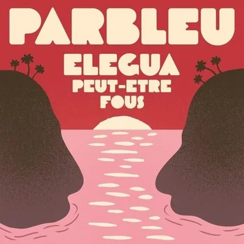 Parbleu Elegua/Peut-Être Fous (7") 