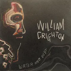 William Crighton Water And Dust (LP)