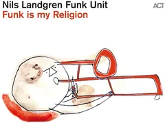 Nils Landgren Funk Unit Funk Is My Religion (LP)