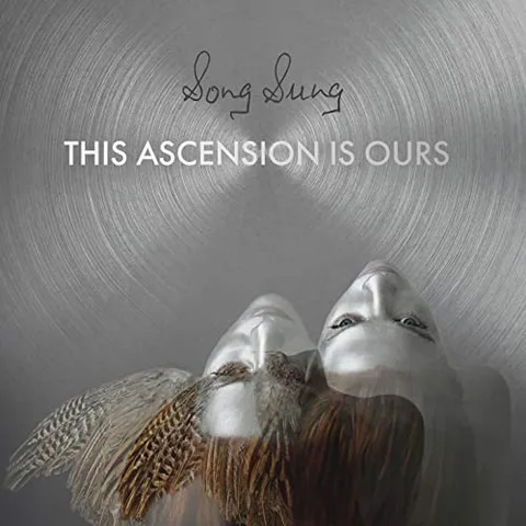 Song Sung This Ascension Is Ours (LP) 