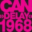 Can Delay 1968 (US Version) (LP)