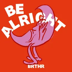 BRTHR Be Alright (12")