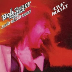 Bob Seger &amp; The Silver Bullet Band Live Bullet (2LP)