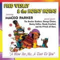 Fred Wesley &amp; The Horny Horns A Blow For Me, A Toot To You (CD)