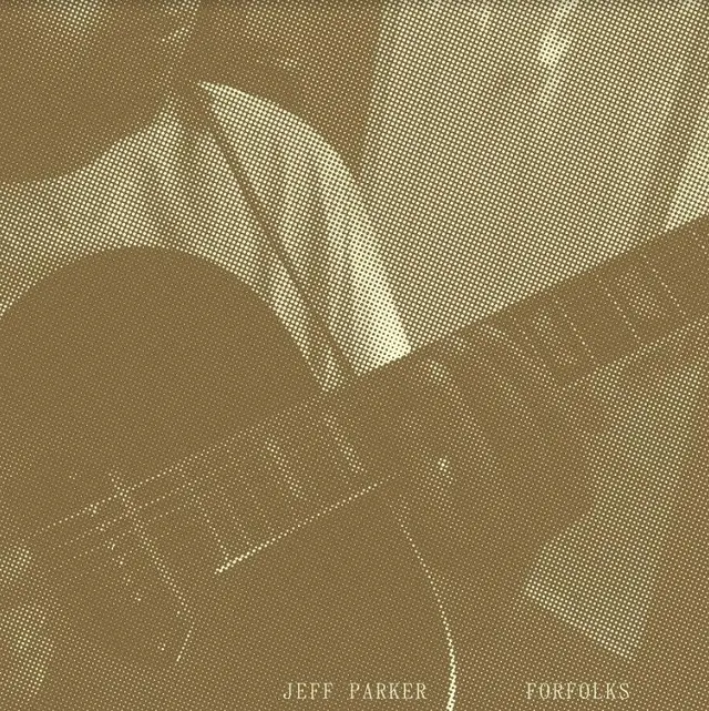 Jeff Parker Forfolks - LTD (LP) 