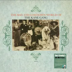 The Kane Gang The Bad And Lowdown World Of… - LTD (LP)