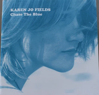 Karen Jo Fields Chase The Blue (Deluxe) (CD)
