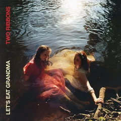 Let's Eat Grandma Two Ribbons - LTD (LP)