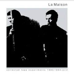 La Maison Collected Tape Experiments…Vol 2 (LP)