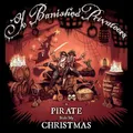 Ye Banished Privateers A Pirate Stol My Christmas (CD)