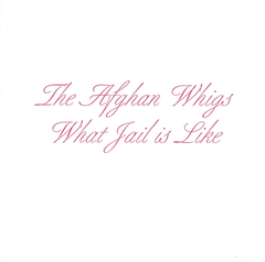 The Afghan Whigs What Jail Is Like (CD)