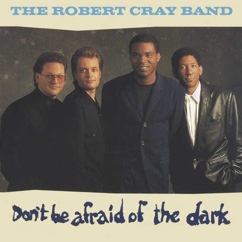 Robert Cray Don't Be Afraid Of The Dark (CD) 