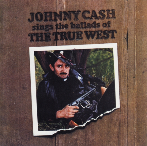 Johnny Cash Sings The Ballads Of The True West (CD) 