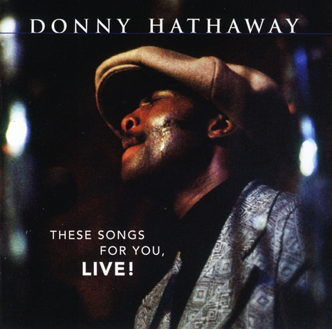 Donny Hathaway These Songs For You, Live! (CD) 