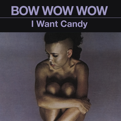 Bow Wow Wow I Want Candy (CD)