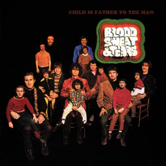Blood, Sweat &amp; Tears Child Is Father To The Man (CD)