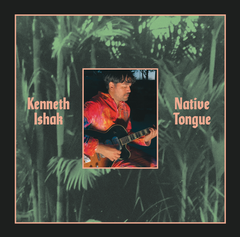Kenneth Ishak Native Tongue (LP)