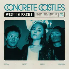 Concrete Castles Wish I Missed U (LP)