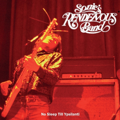 Sonic's Rendezvous Band No Sleep Till Ypsilanti (LP)