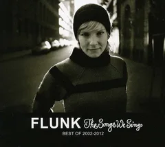 Flunk The Songs We Sing: Best Of… (CD)