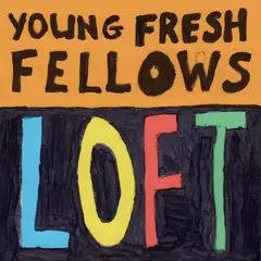 Young Fresh Fellows Loft (LP)