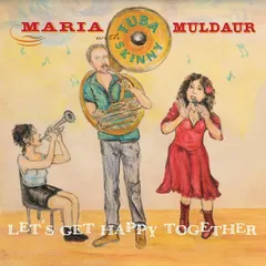 Maria Muldaur With Tuba Skinny Let's Get Happy Together (LP)