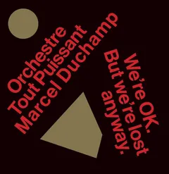 Orchestre Tout Puissant Marcel Duchamp We're Okay But We're Lost Anyway (LP)
