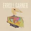 Erroll Garner Liberation In Swing: The Octave… (3LP)