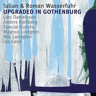 Julian &amp; Roman Wasserfuhr Upgraded In Gothenburg (CD)