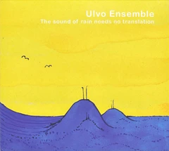 Andreas Ulvo Ensemble The Sound Of Rain Needs No… (CD)