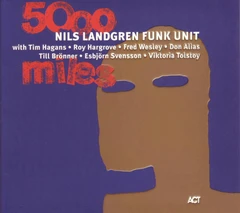 Nils Landgren Funk Unit 5000 Miles (CD)